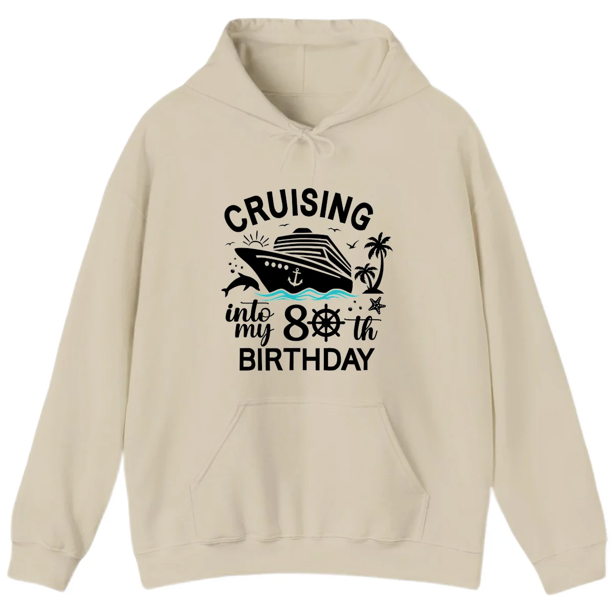 Cruising Into My 80th Birthday Hoodie in Sand