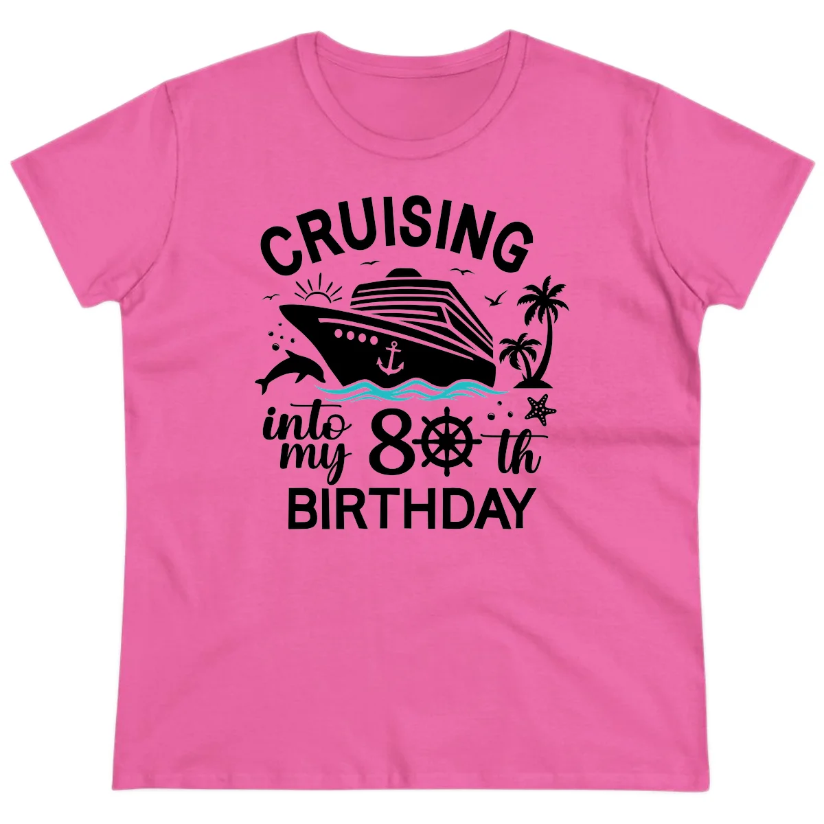 Cruising Into My 80th Birthday Ladies Tee in Azalea