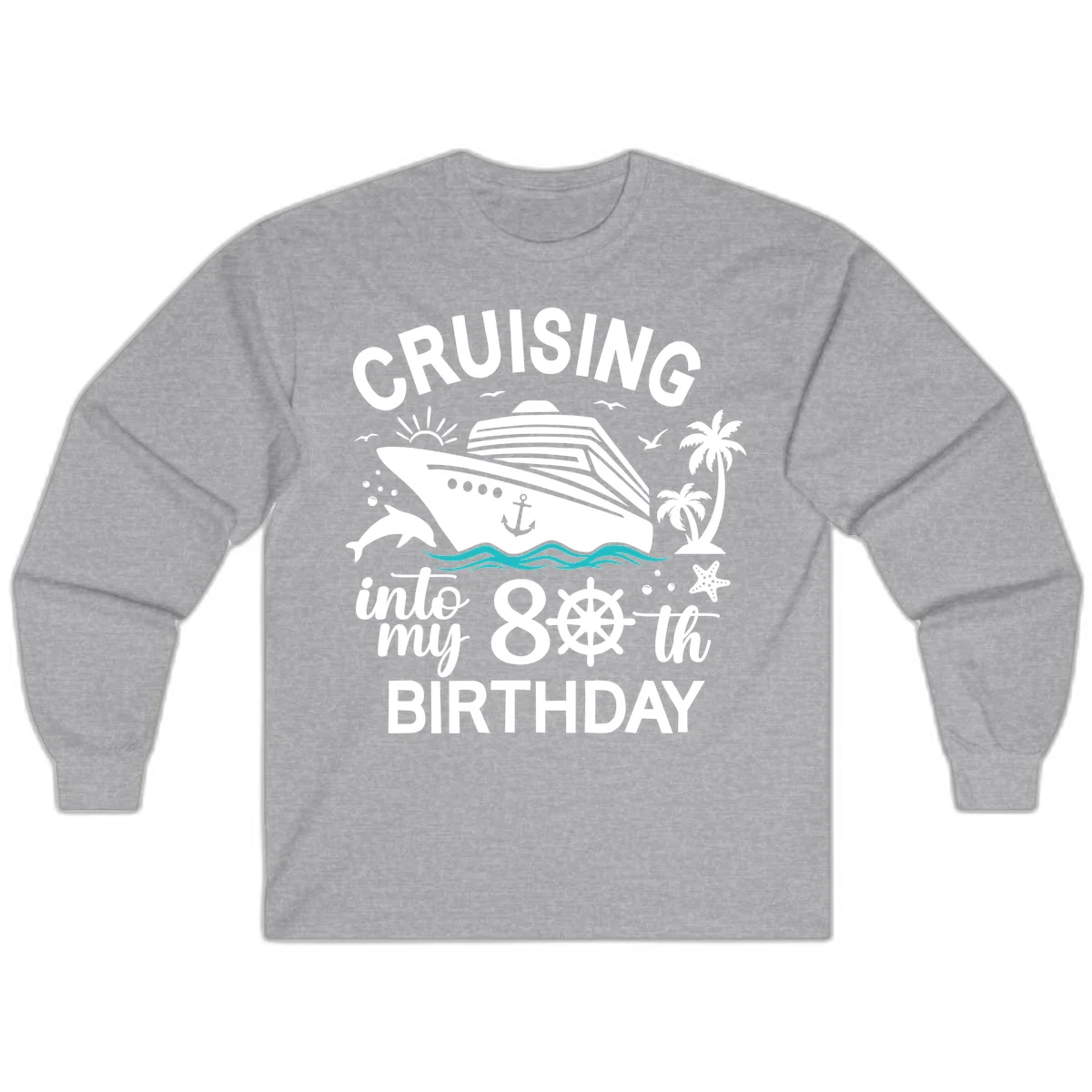 Cruising Into My 80th Birthday Long Sleeve in Sport Grey