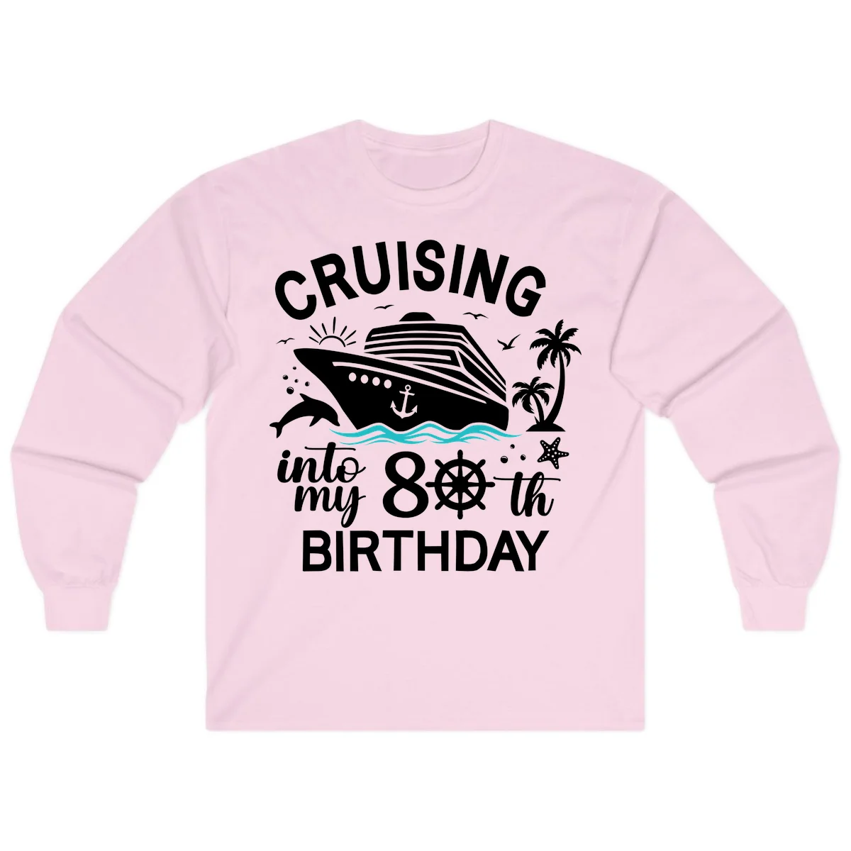 Cruising Into My 80th Birthday Long Sleeve in Light Pink