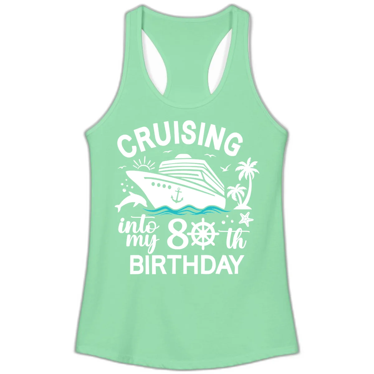Cruising Into My 80th Birthday Ladies Tank in Solid Mint
