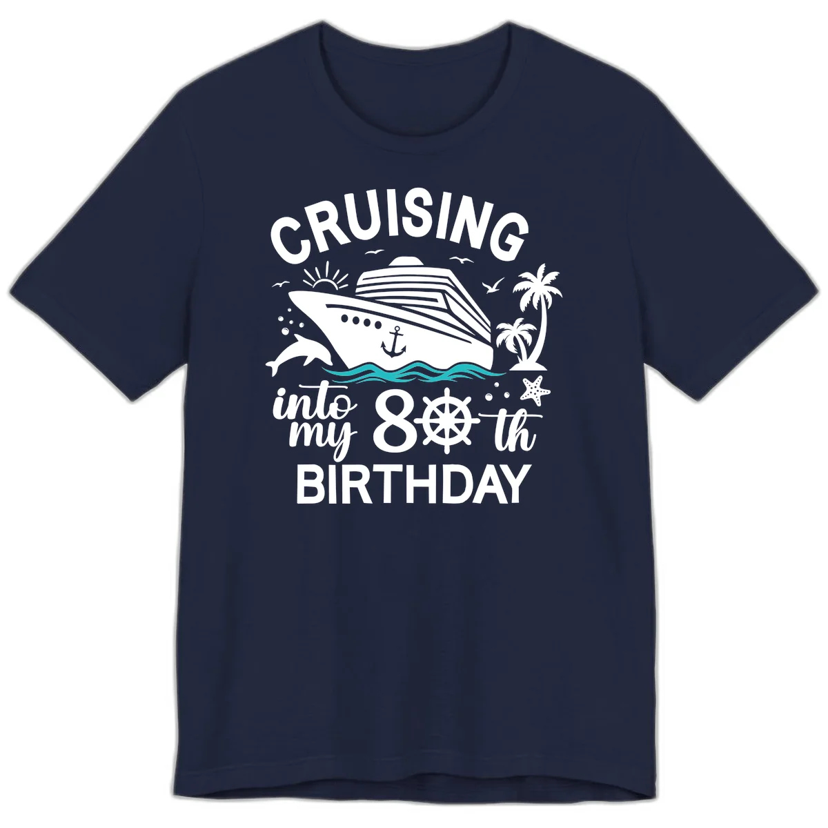 Cruising Into My 80th Birthday Premium T-Shirt in Navy