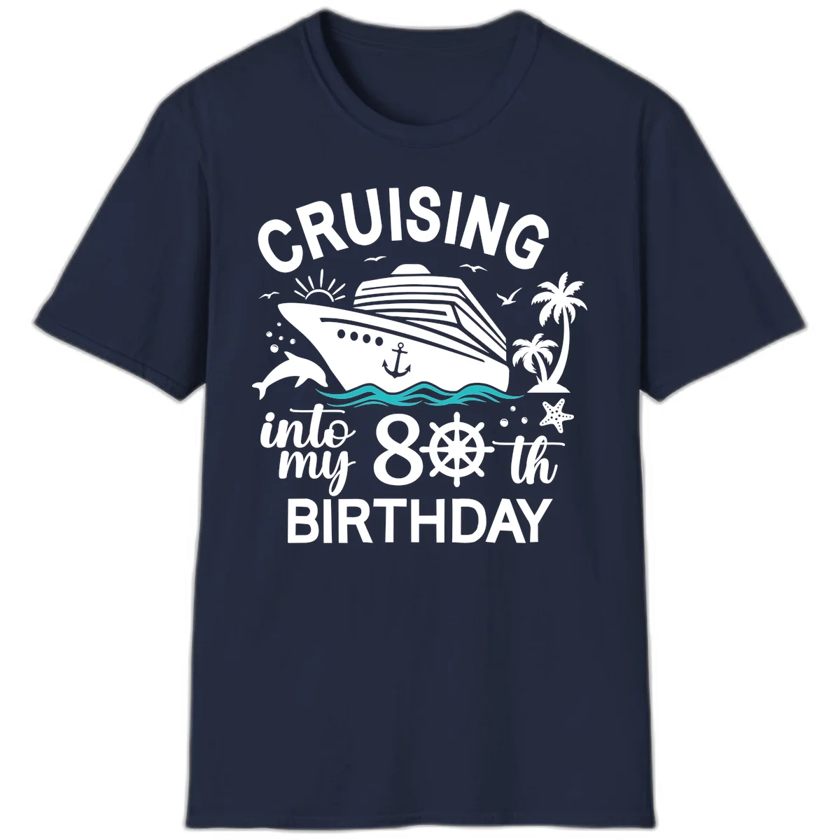 Cruising Into My 80th Birthday T-Shirt in Navy