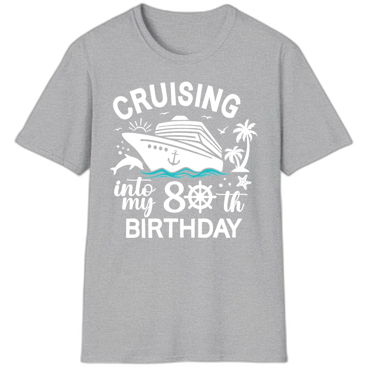 Cruising Into My 80th Birthday T-Shirt in Sport Grey