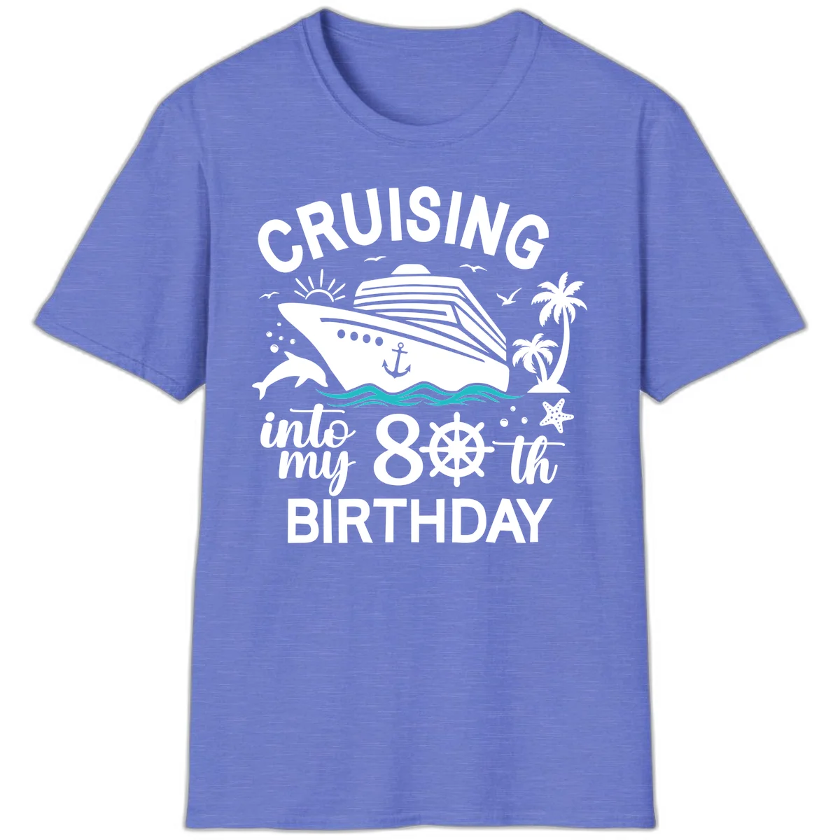 Cruising Into My 80th Birthday T-Shirt in Heather Royal