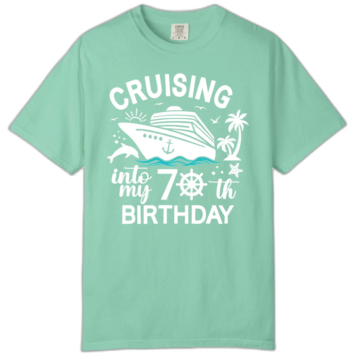 Cruising Into My 70th Birthday Comfort Color T-Shirt in Island Reef