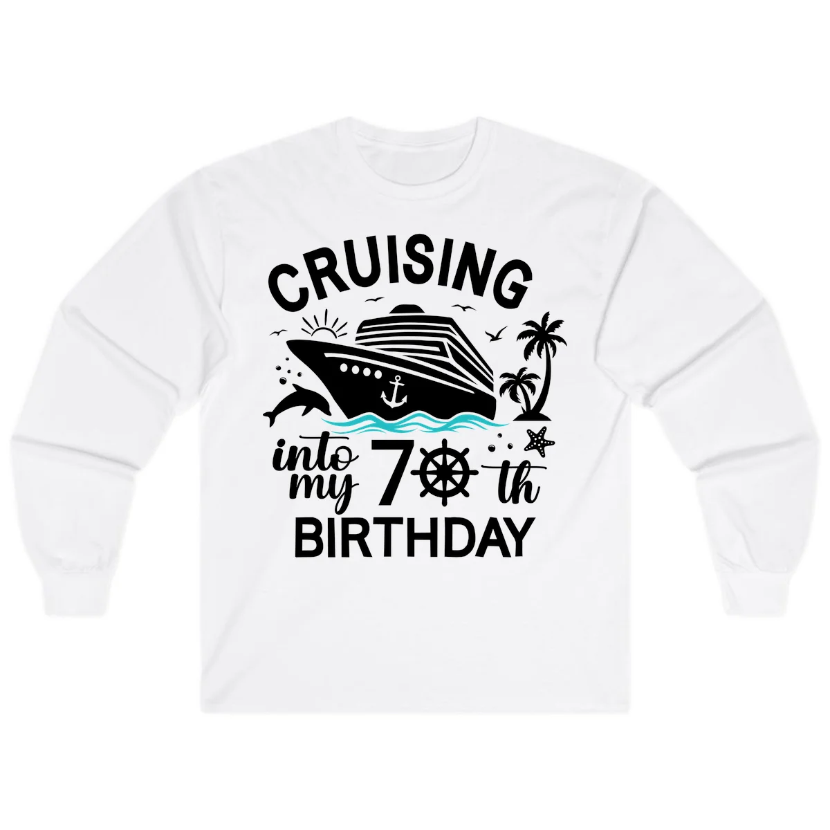 Cruising Into My 70th Birthday Long Sleeve in White