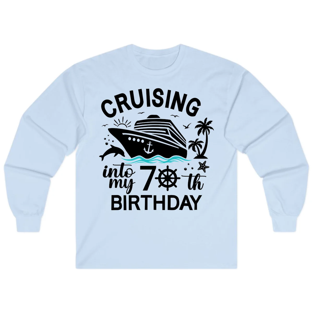 Cruising Into My 70th Birthday Long Sleeve in Light Blue
