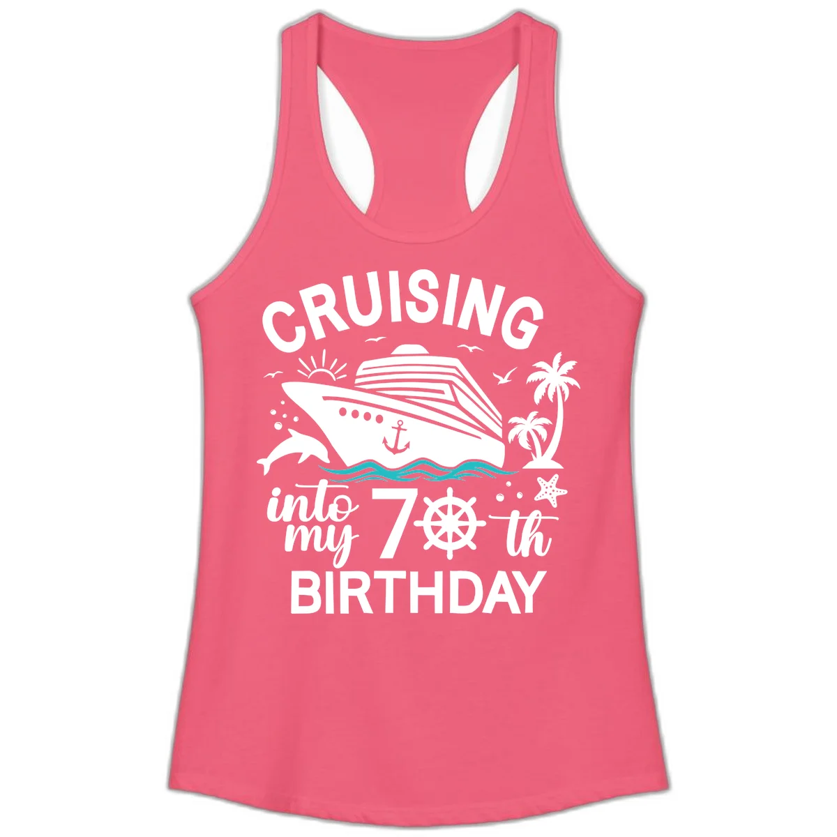 Cruising Into My 70th Birthday Ladies Tank in Hot Pink