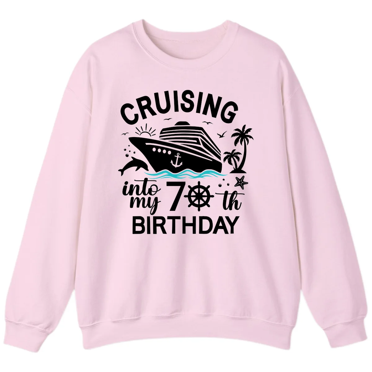 Cruising Into My 70th Birthday Sweatshirt in Light Pink