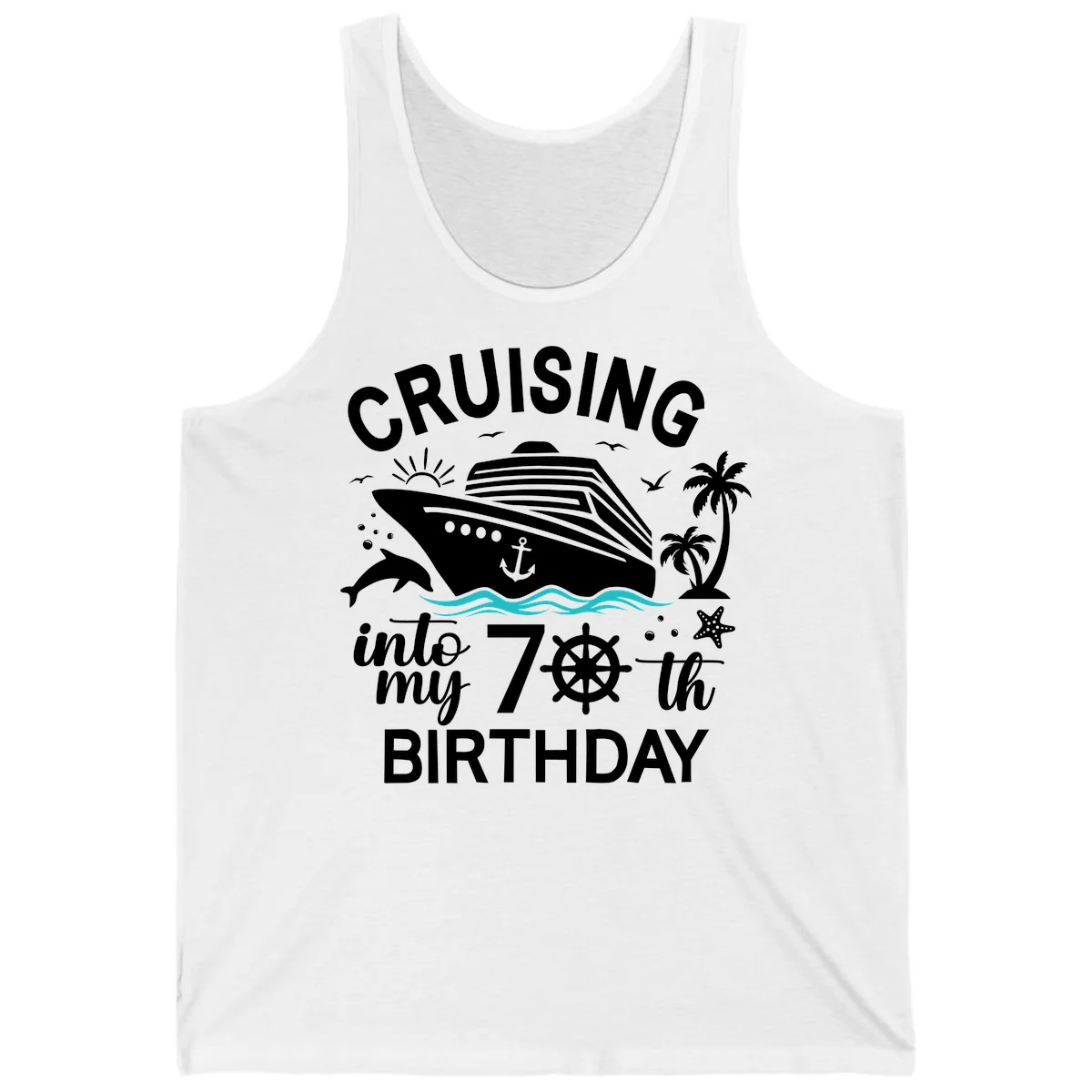 Cruising Into My 70th Birthday Tank Top in White