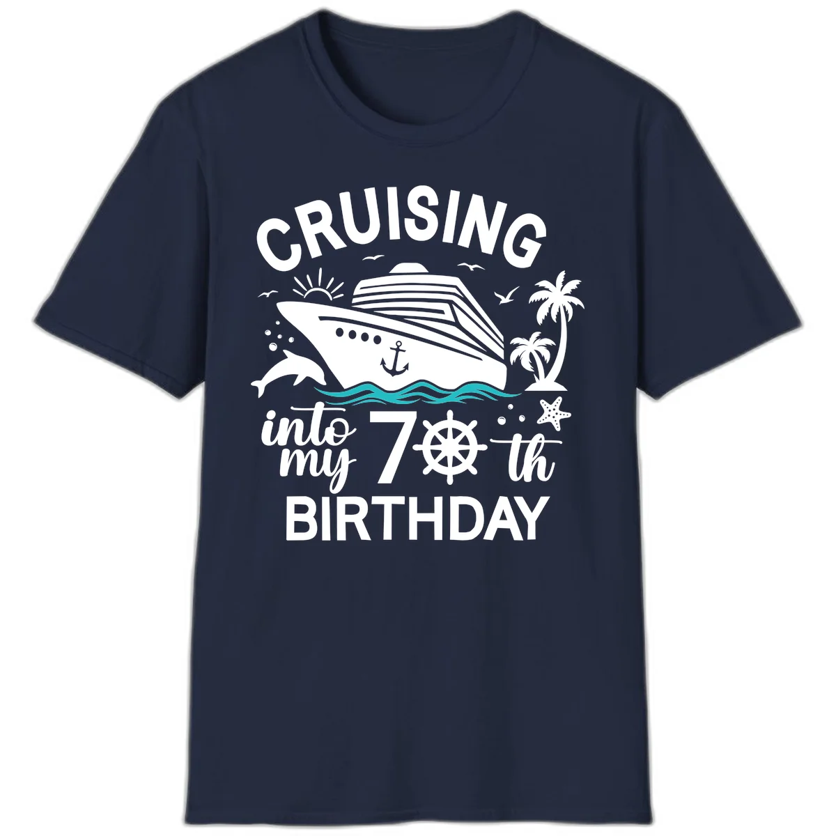 Cruising Into My 70th Birthday T-Shirt in Navy