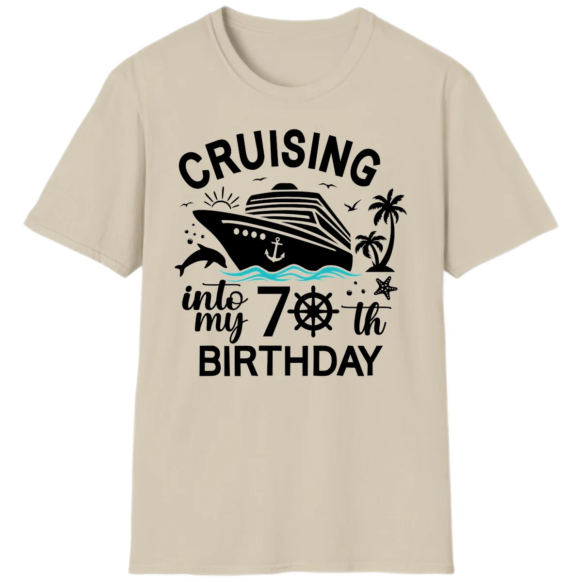 Cruising Into My 70th Birthday T-Shirt in Sand