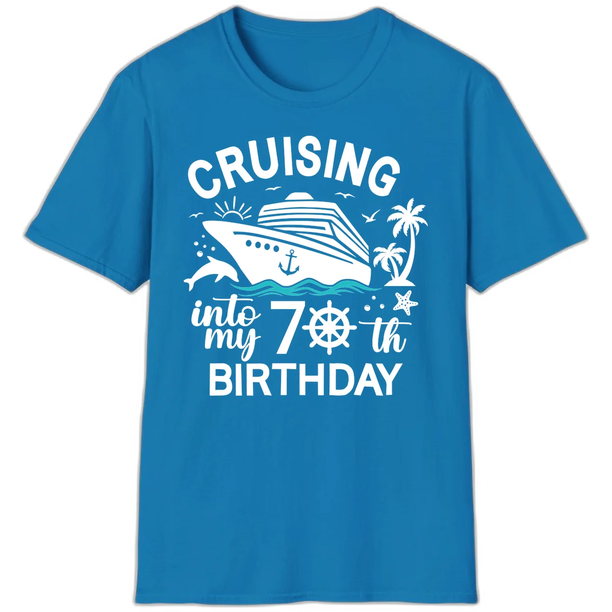 Cruising Into My 70th Birthday T-Shirt in Sapphire