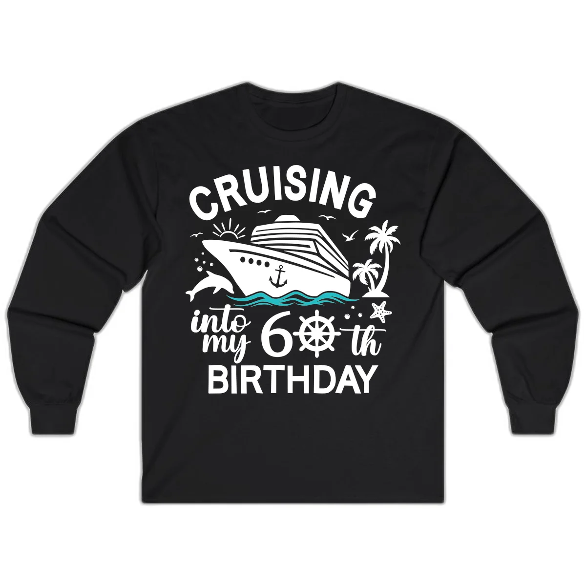 Cruising Into My 60th Birthday Long Sleeve in Black