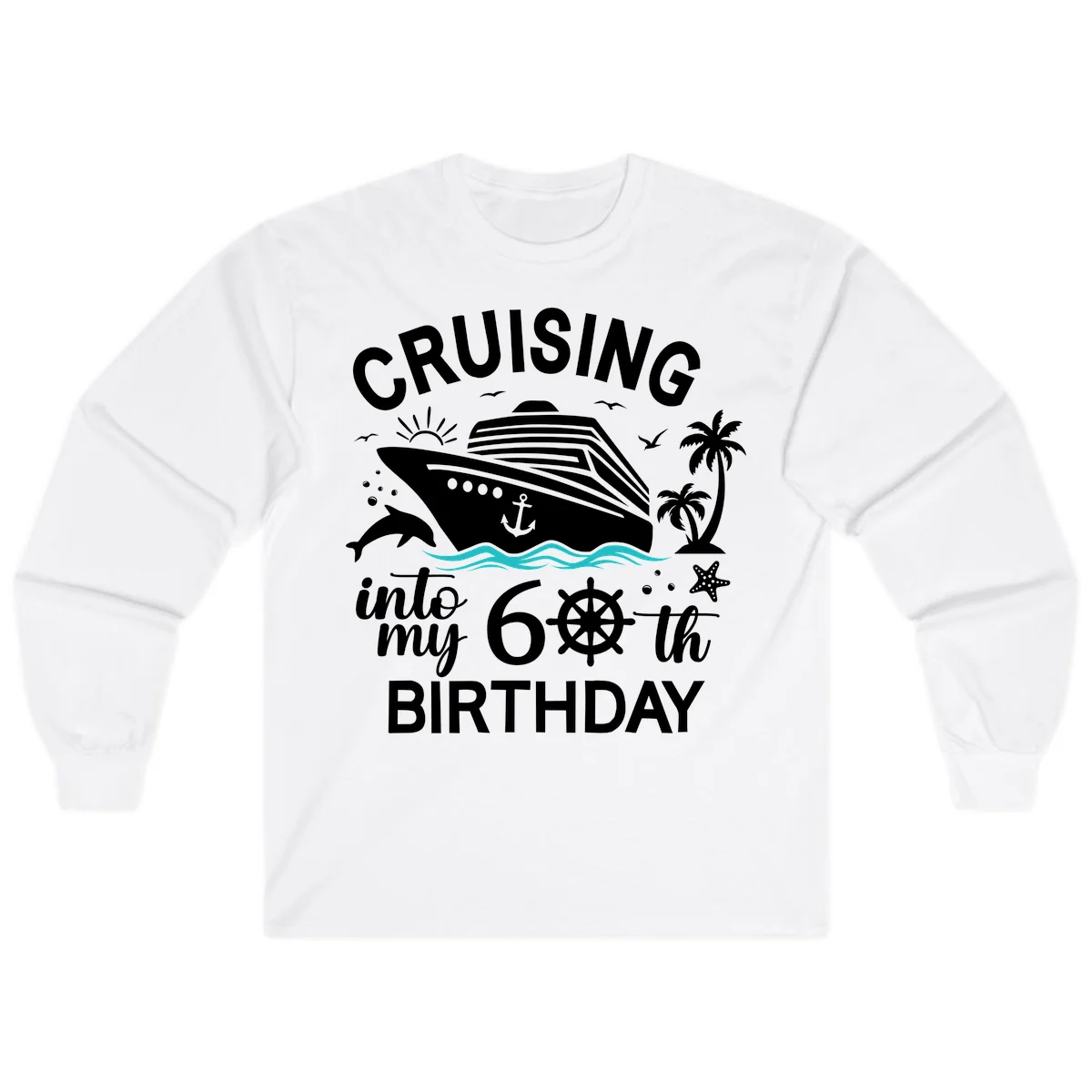 Cruising Into My 60th Birthday Long Sleeve in White