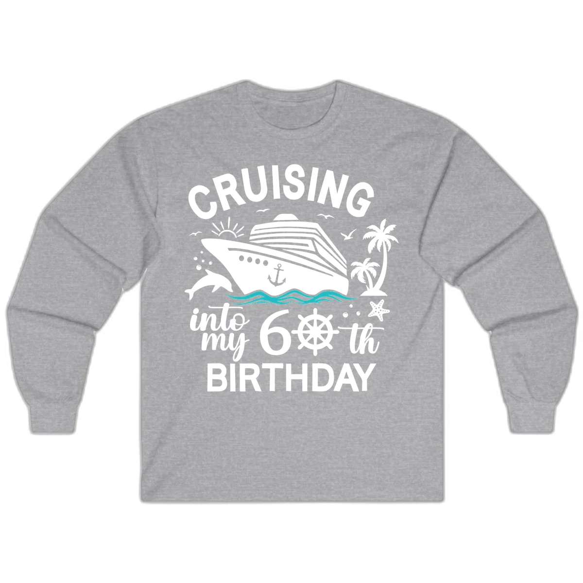 Cruising Into My 60th Birthday Long Sleeve in Sport Grey