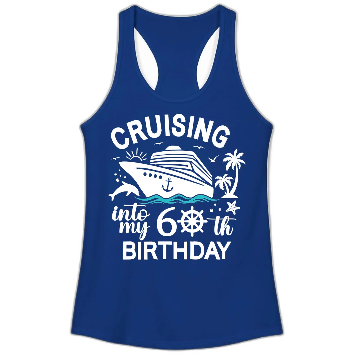 Cruising Into My 60th Birthday Ladies Tank in Solid Royal