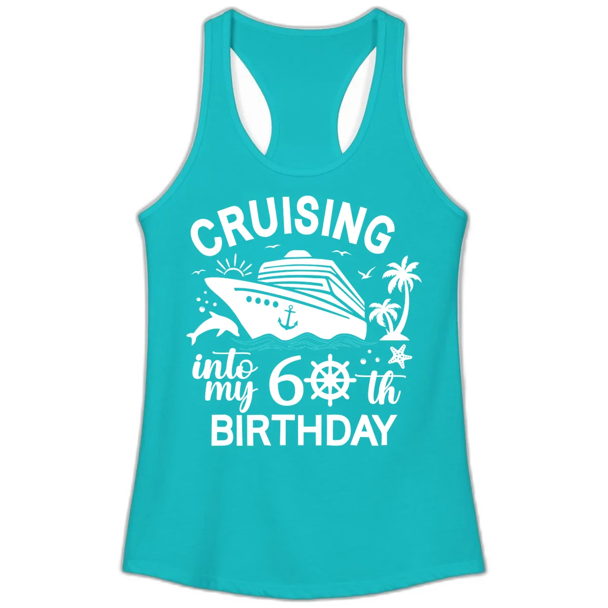 Cruising Into My 60th Birthday Ladies Tank in Tahiti Blue