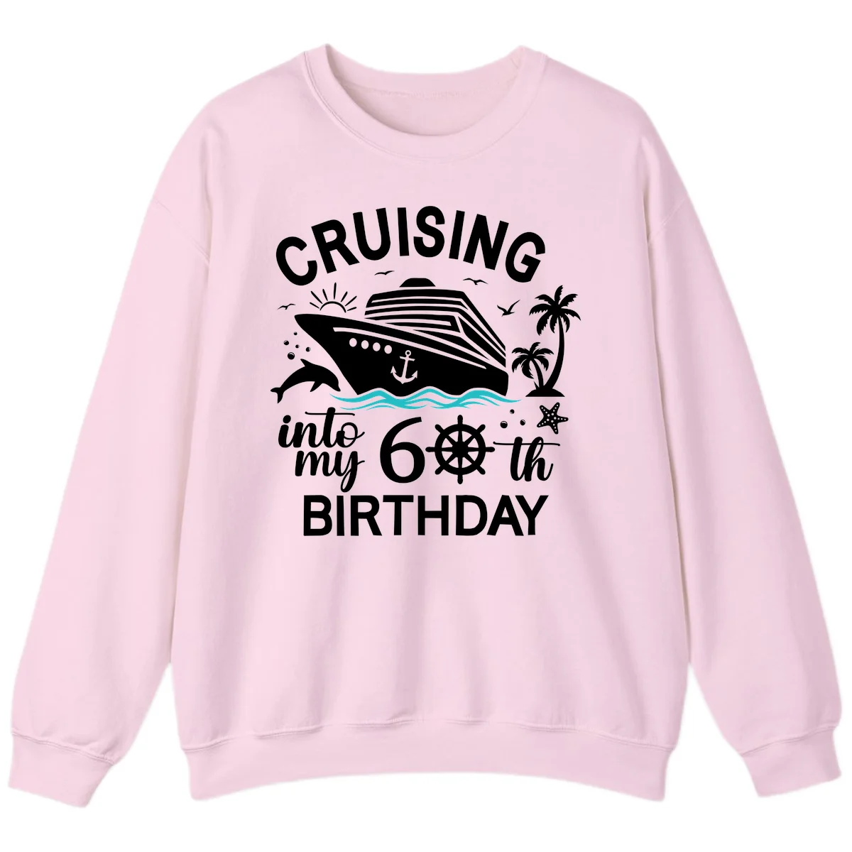 Cruising Into My 60th Birthday Sweatshirt in Light Pink