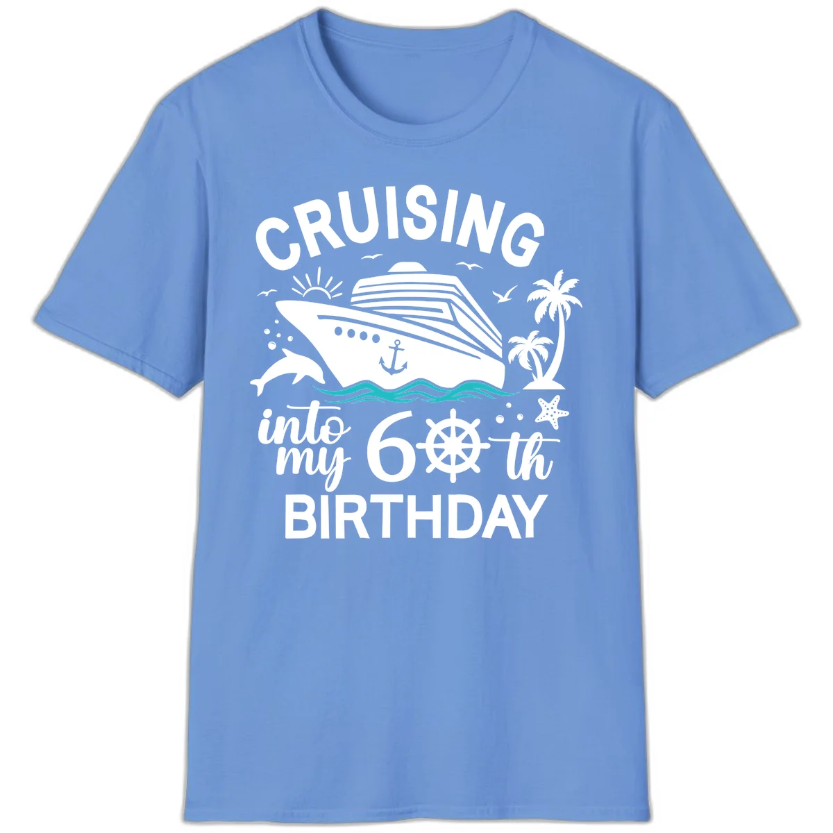 Cruising Into My 60th Birthday T-Shirt in Carolina Blue