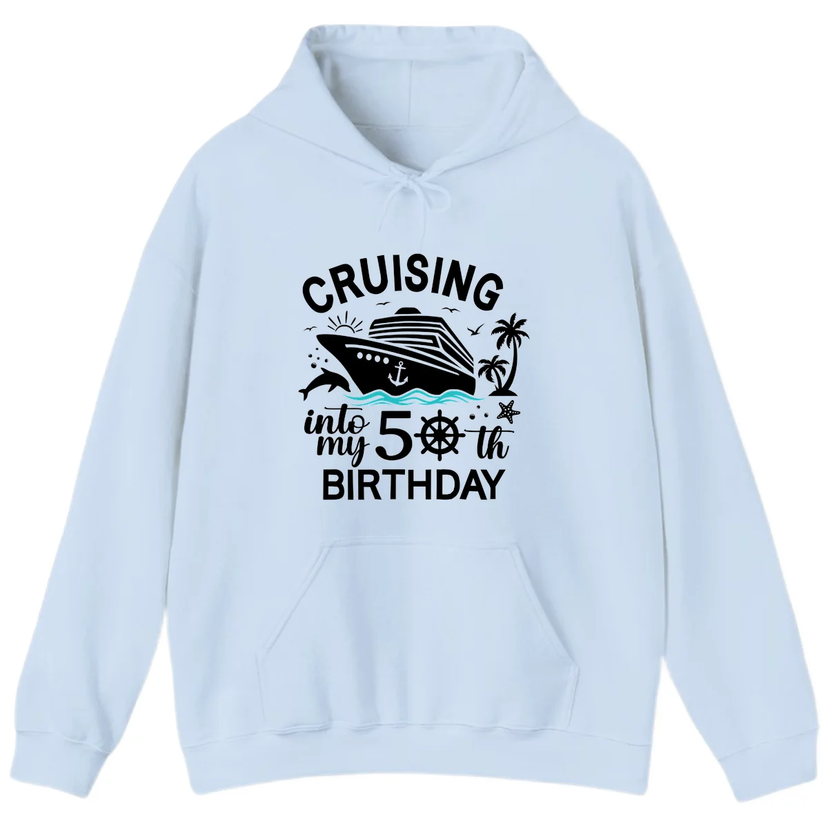 Cruising Into My 50th Birthday Hoodie in Light Blue
