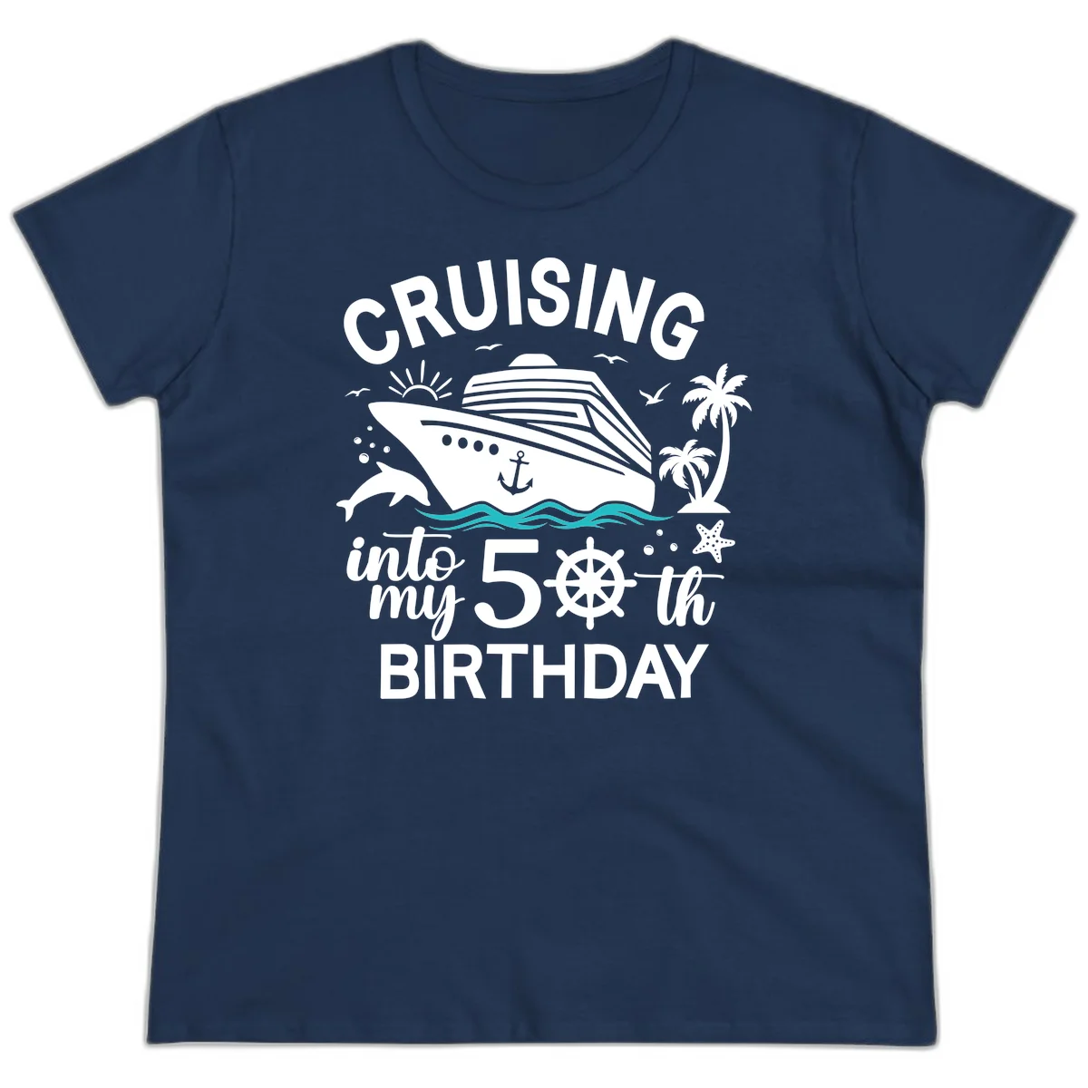 Cruising Into My 50th Birthday Ladies Tee in Navy