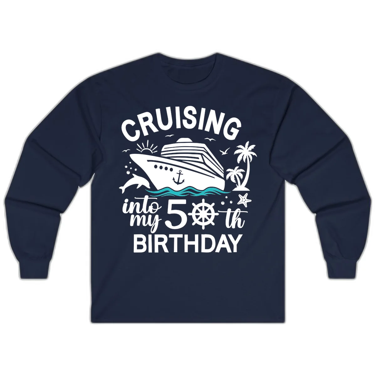 Cruising Into My 50th Birthday Long Sleeve in Navy
