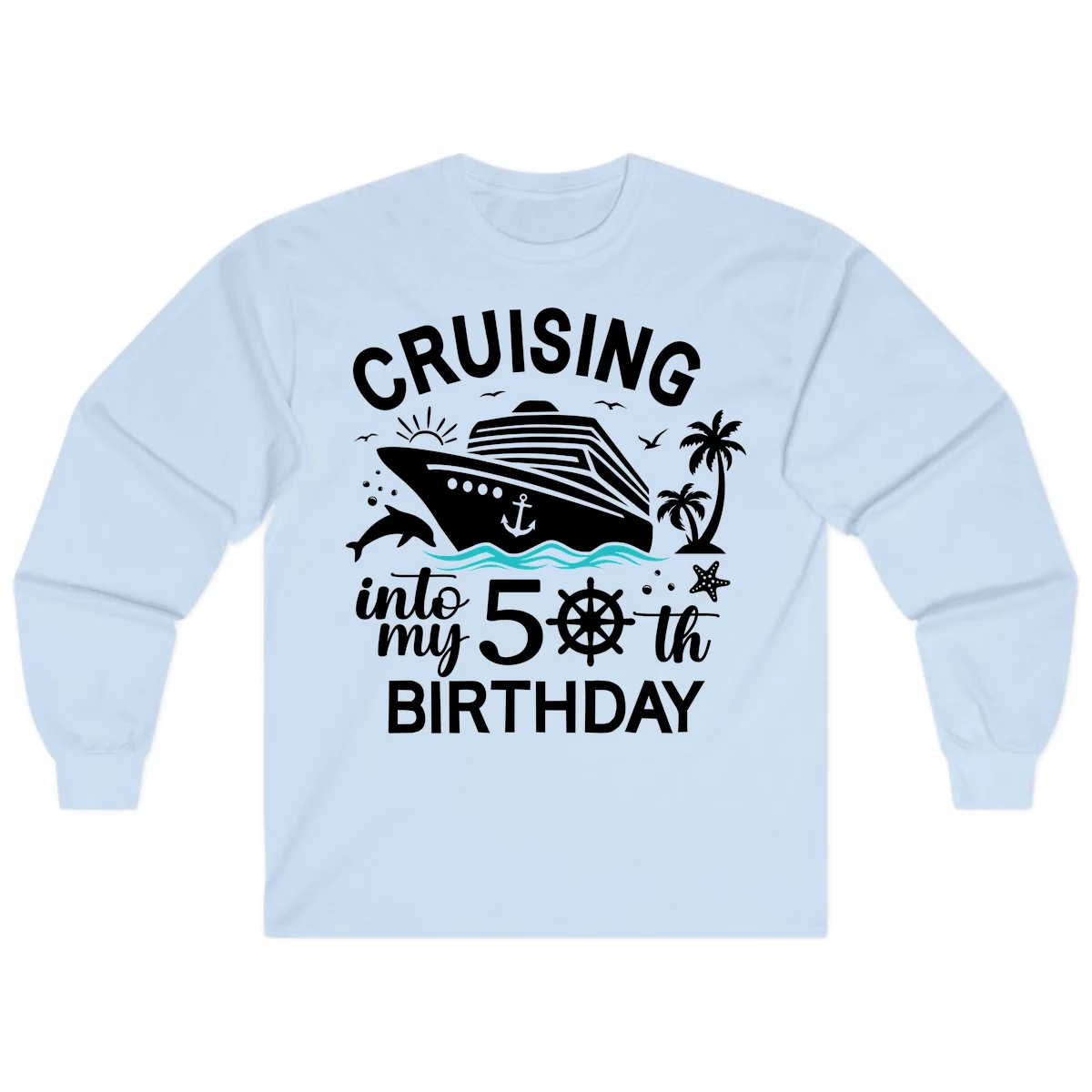 Cruising Into My 50th Birthday Long Sleeve in Light Blue