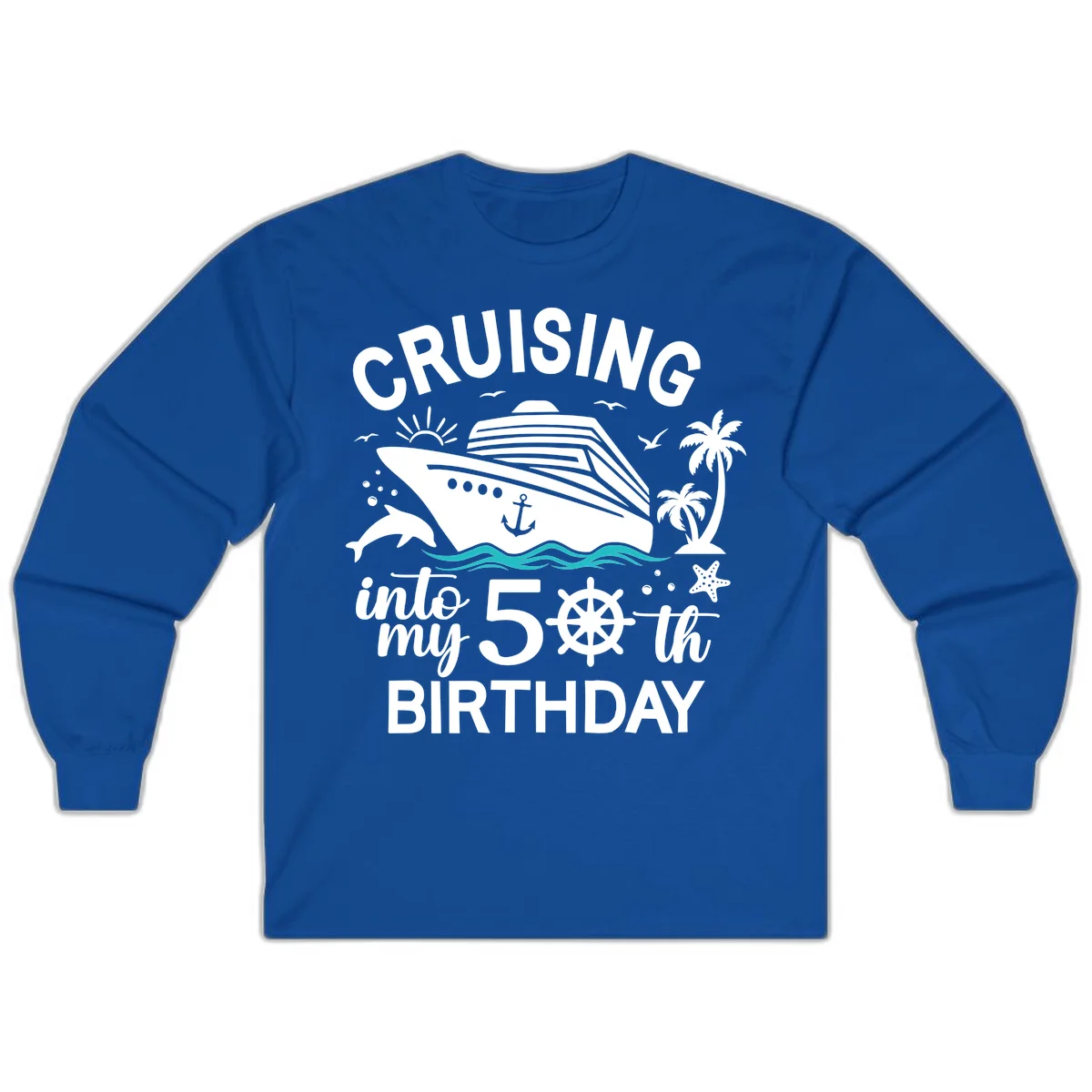 Cruising Into My 50th Birthday Long Sleeve in Royal