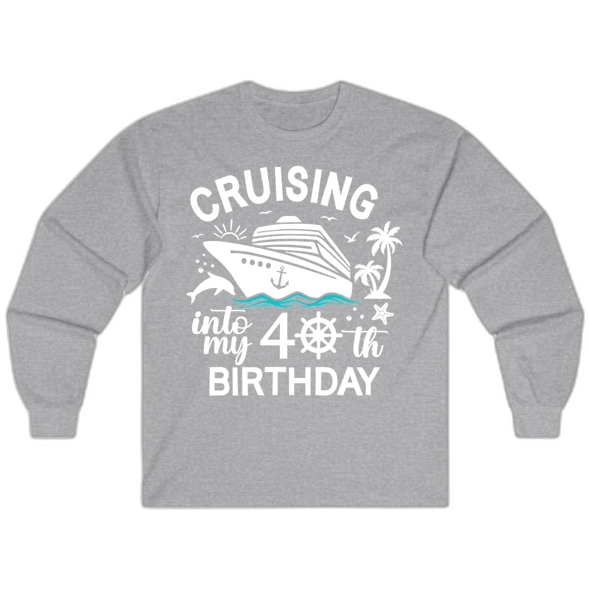 Cruising Into My 40th Birthday Long Sleeve in Sport Grey