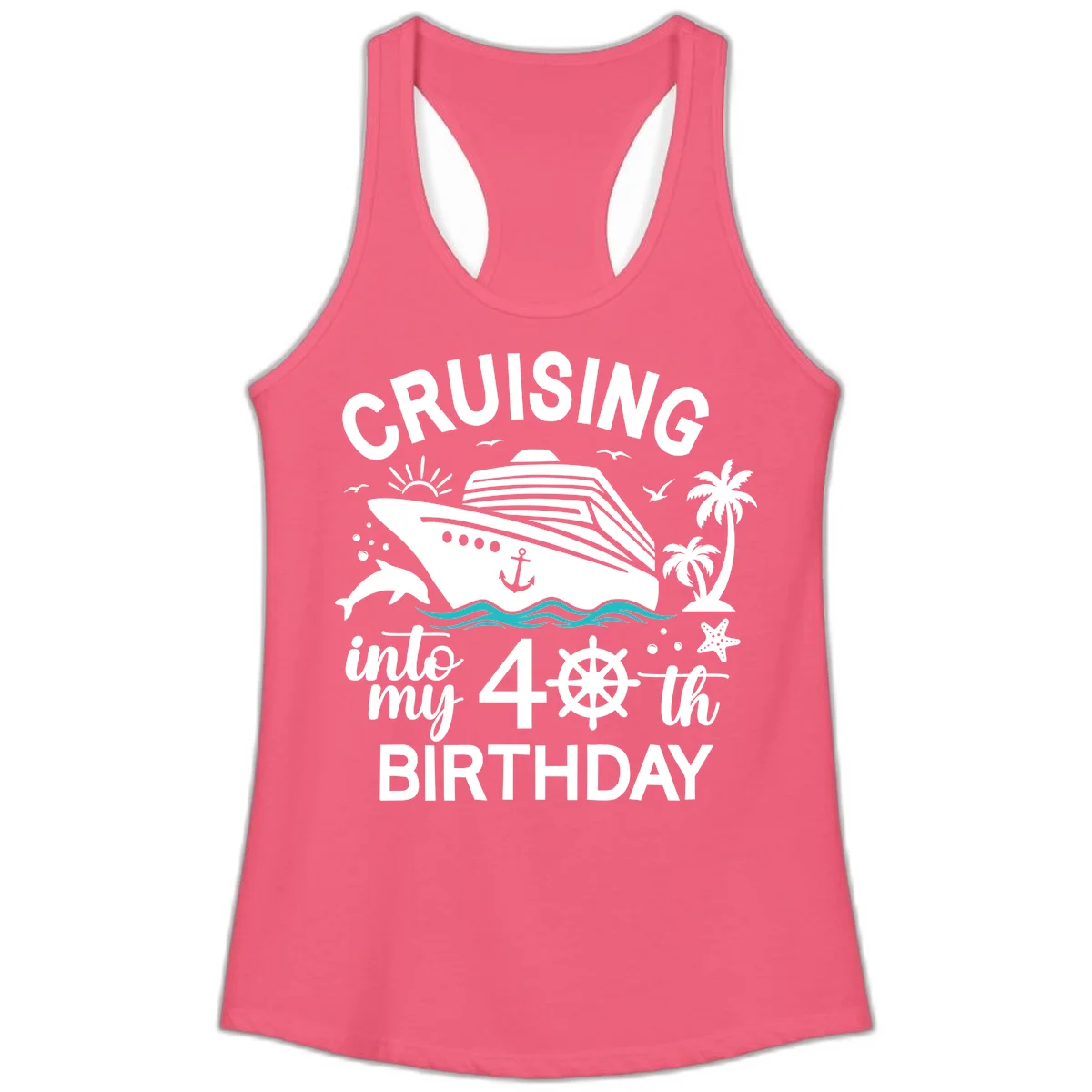 Cruising Into My 40th Birthday Ladies Tank in Hot Pink