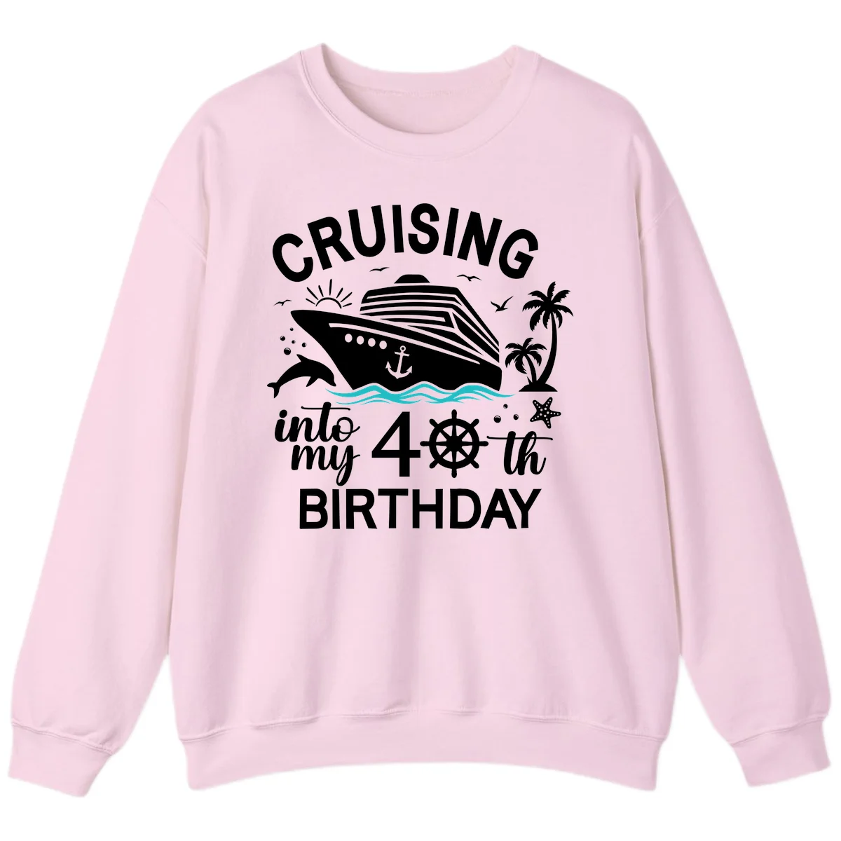 Cruising Into My 40th Birthday Sweatshirt in Light Pink