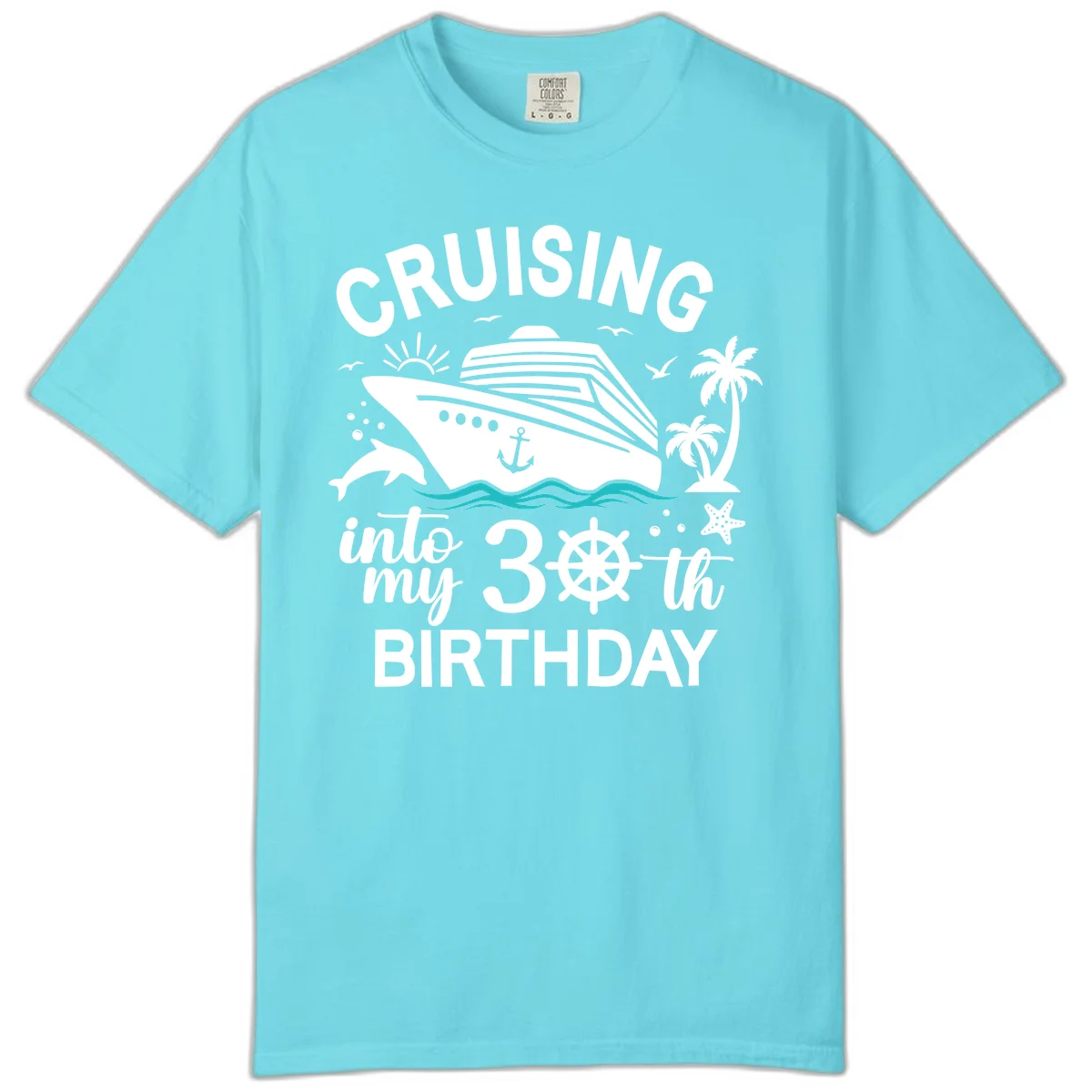 Cruising Into My 30th Birthday Comfort Color Tee in Lagoon Blue