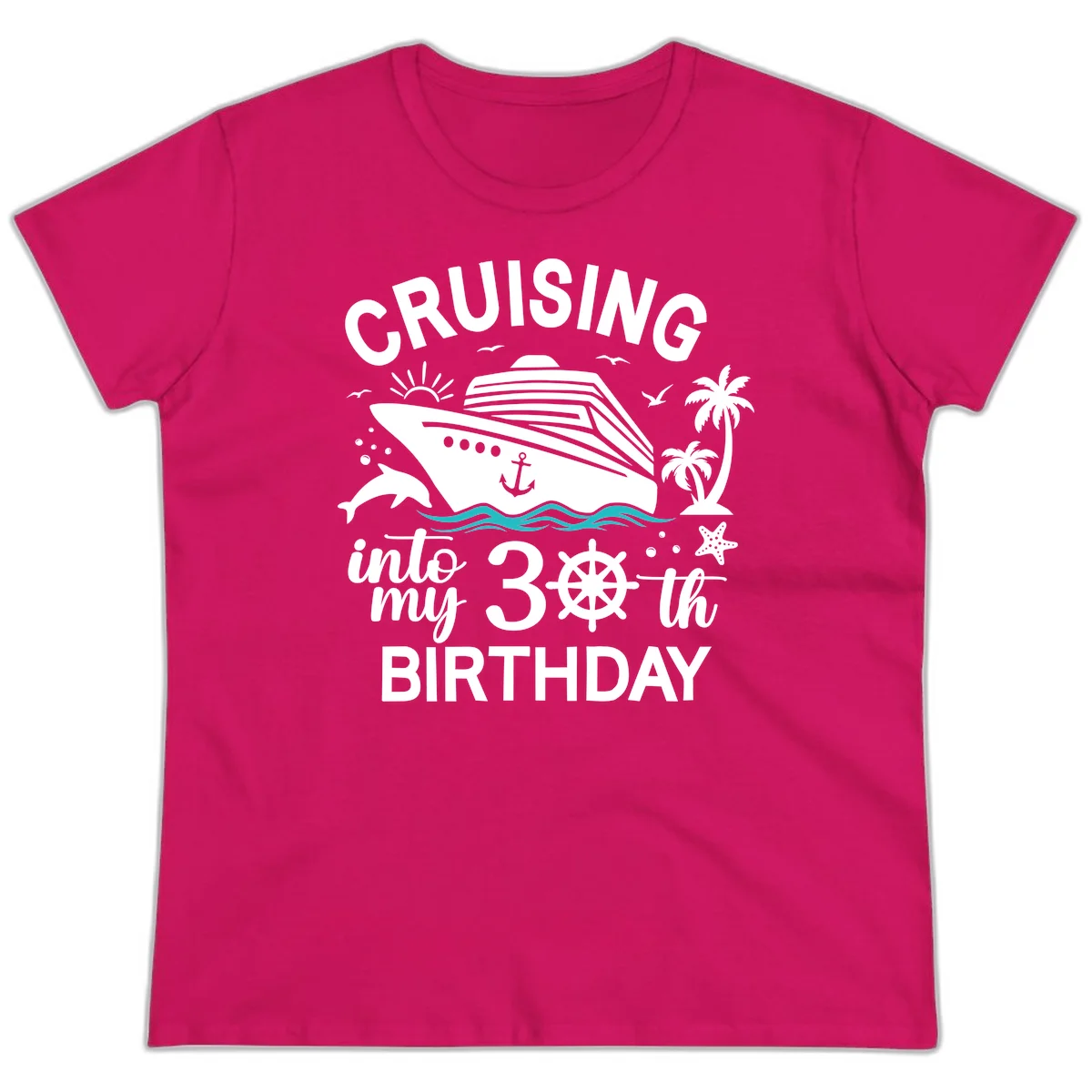Cruising Into My 30th Birthday Ladies Tee in Heliconia