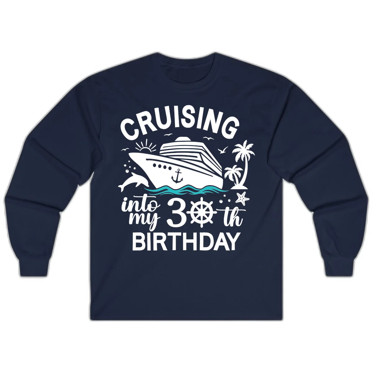 Cruising Into My 30th Birthday Long Sleeve Tee in Navy