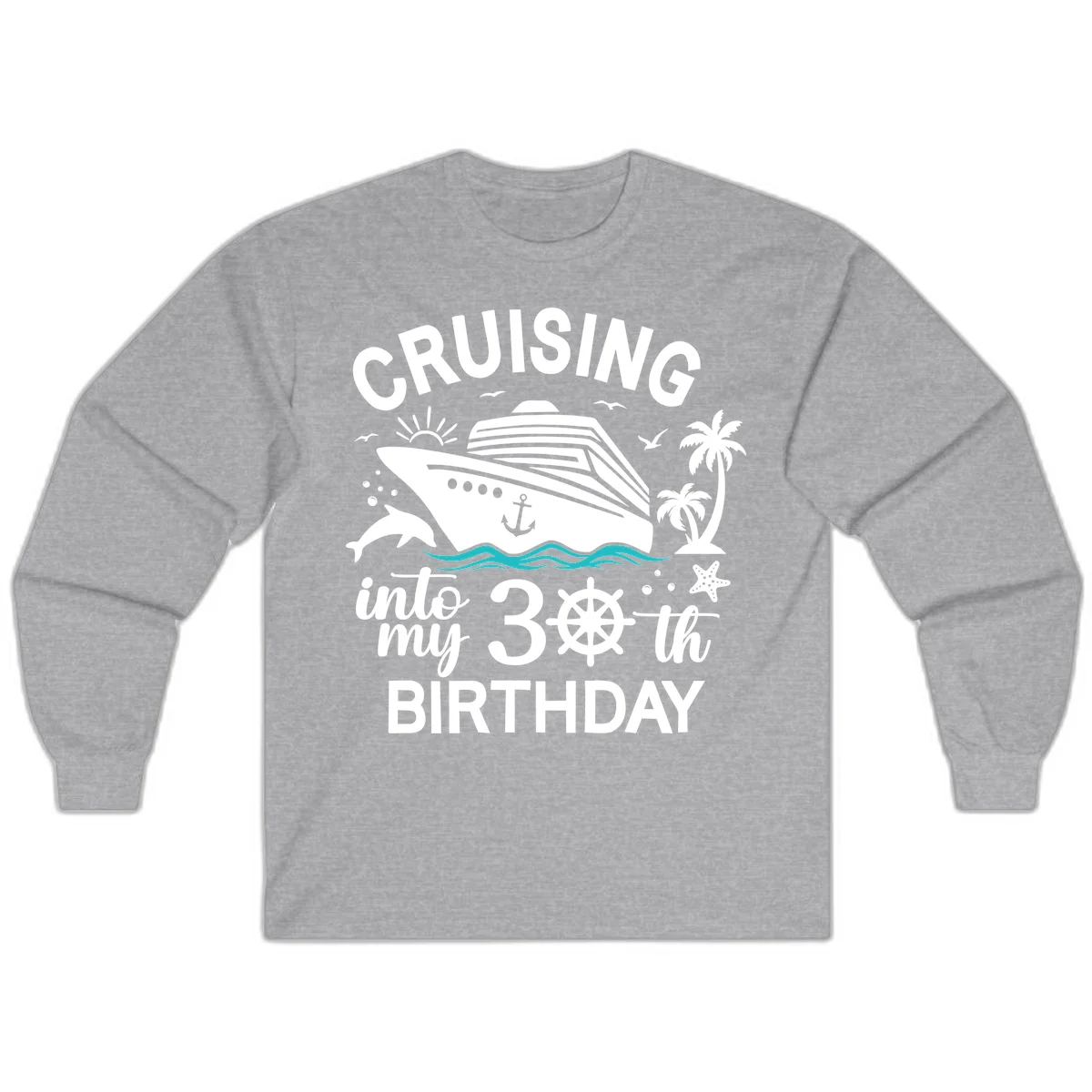 Cruising Into My 30th Birthday Long Sleeve Tee in Sport Grey