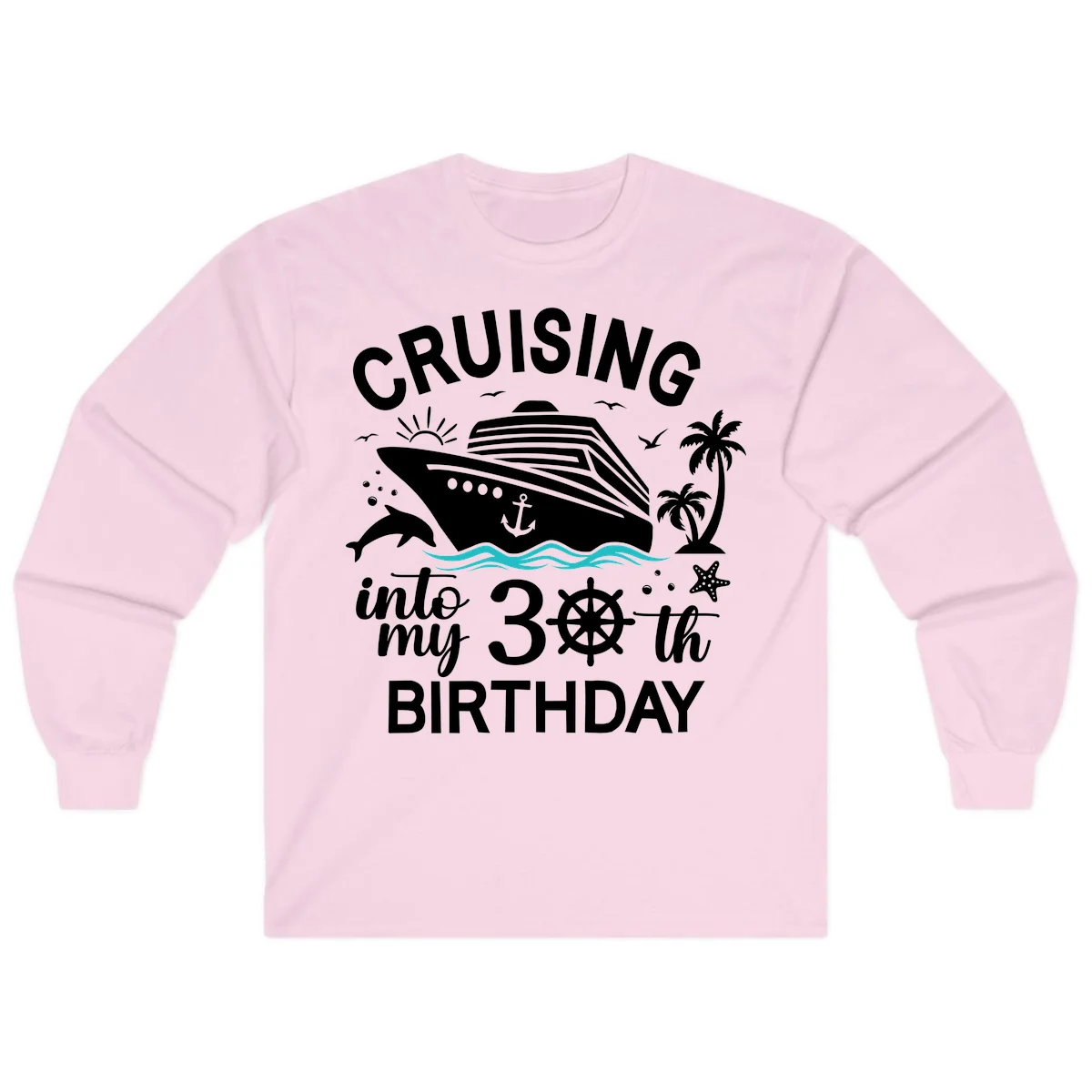 Cruising Into My 30th Birthday Long Sleeve Tee in Light Pink