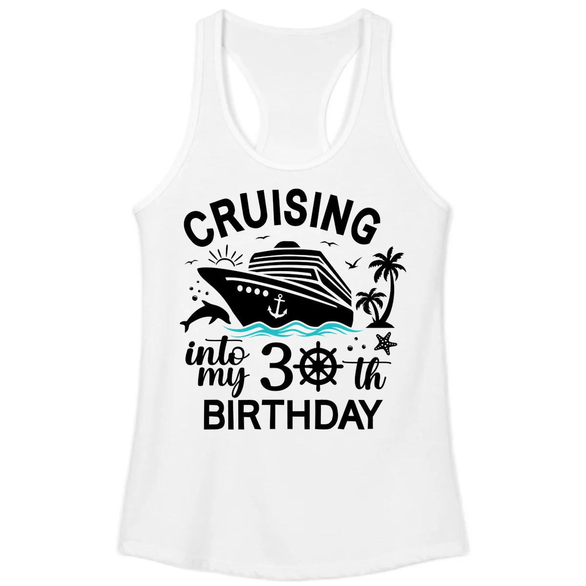 Cruising Into My 30th Birthday Ladies Tank in White
