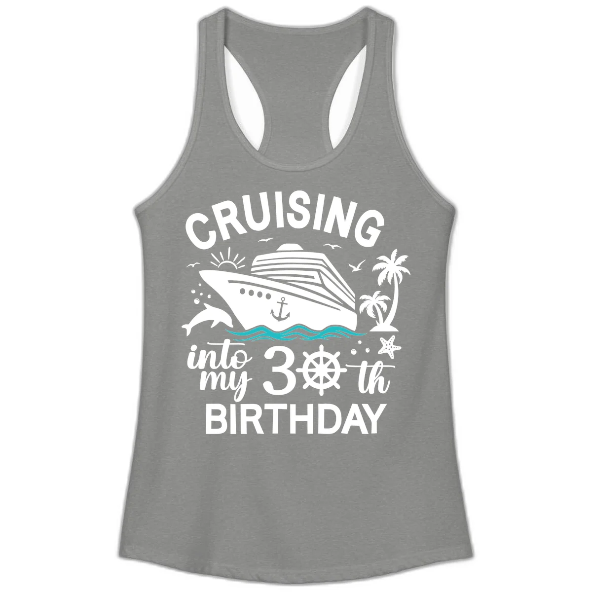 Cruising Into My 30th Birthday Ladies Tank in Heather Grey