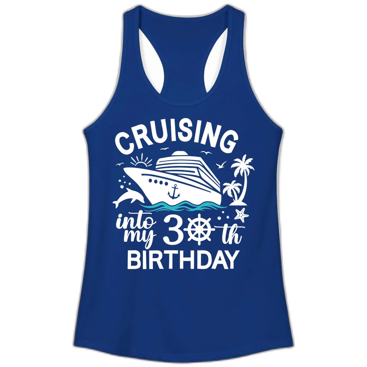 Cruising Into My 30th Birthday Ladies Tank in Solid Royal