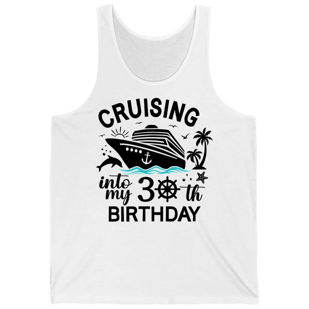 Cruising Into My 30th Birthday Tank Top in White