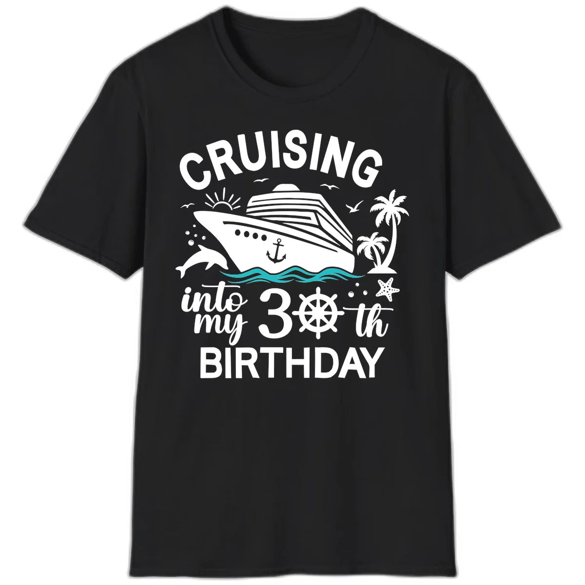 Cruising Into My 30th Birthday T-Shirt in Black
