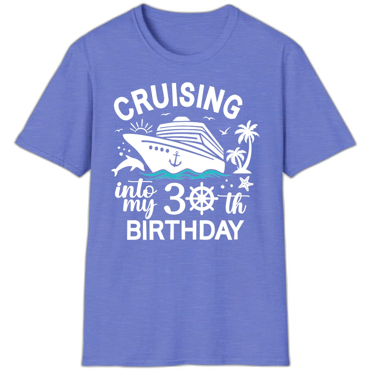 Cruising Into My 30th Birthday T-Shirt in Heather Royal