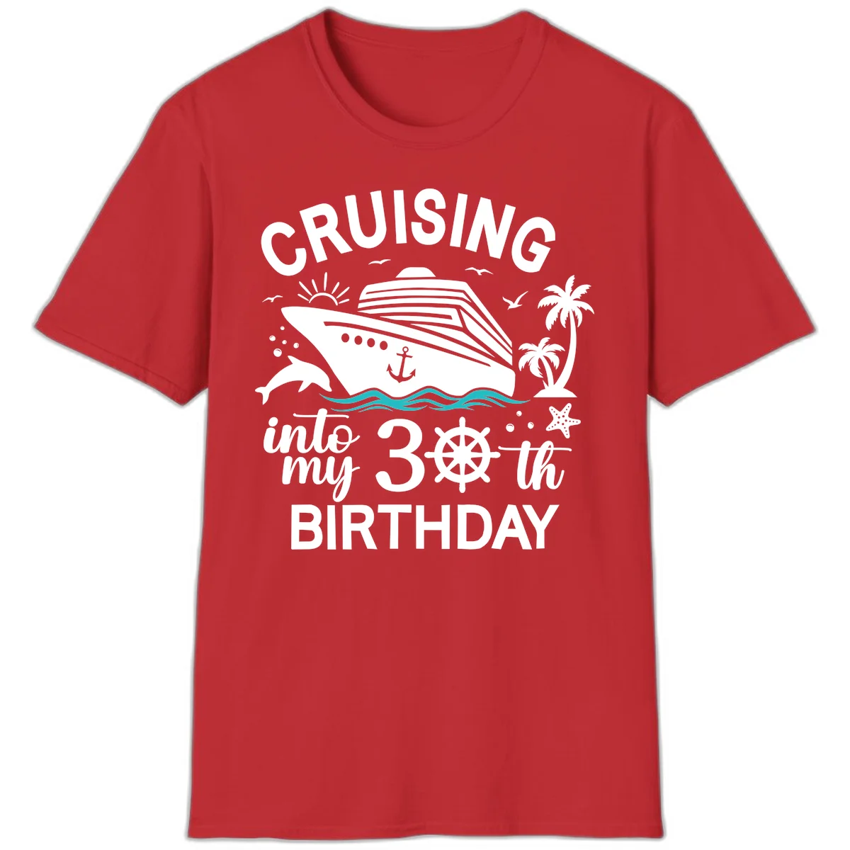 Cruising Into My 30th Birthday T-Shirt in Red
