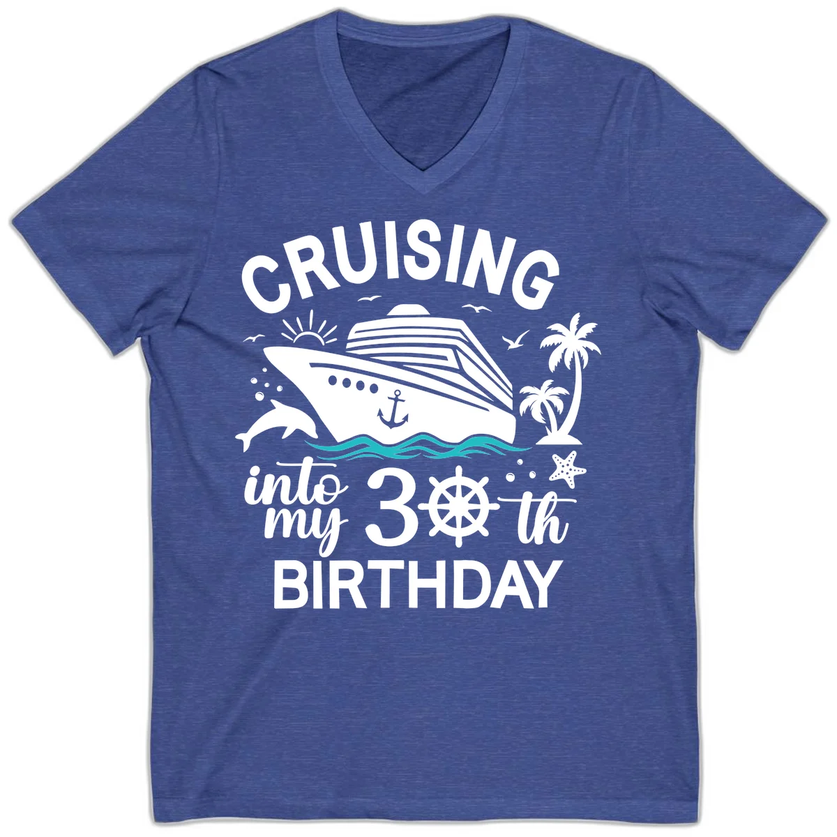 Cruising Into My 30th Birthday V-Neck Tee in Heather True Royal