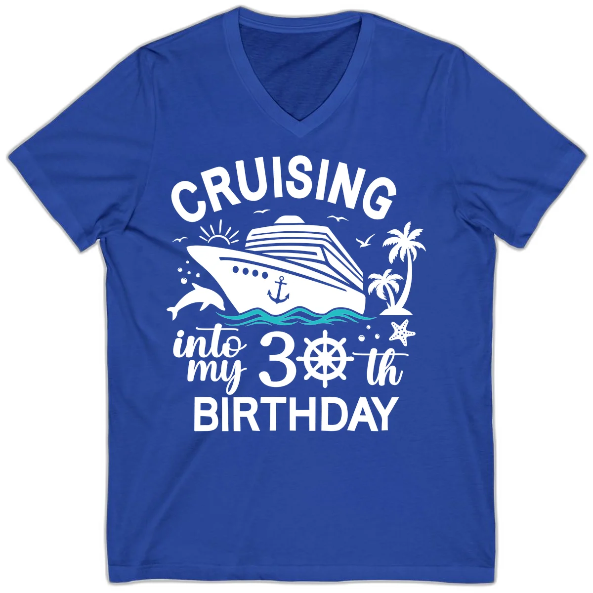 Cruising Into My 30th Birthday V-Neck Tee in True Royal