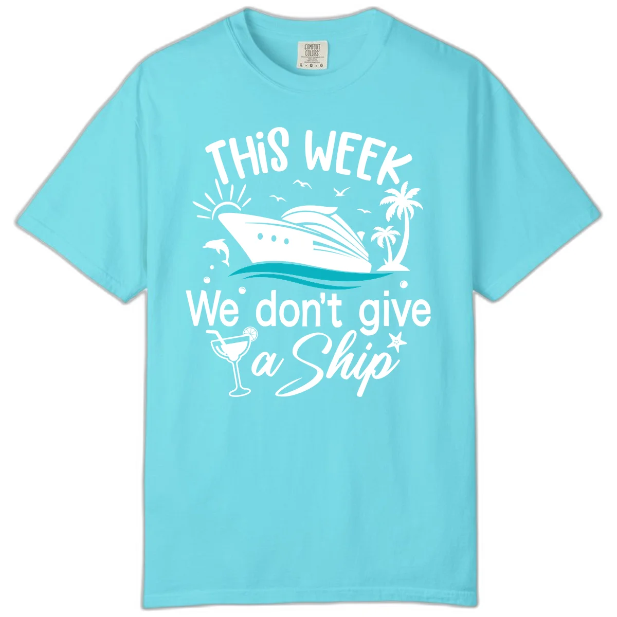 We Don't Give A Ship Comfort Color T-Shirt in Lagoon Blue