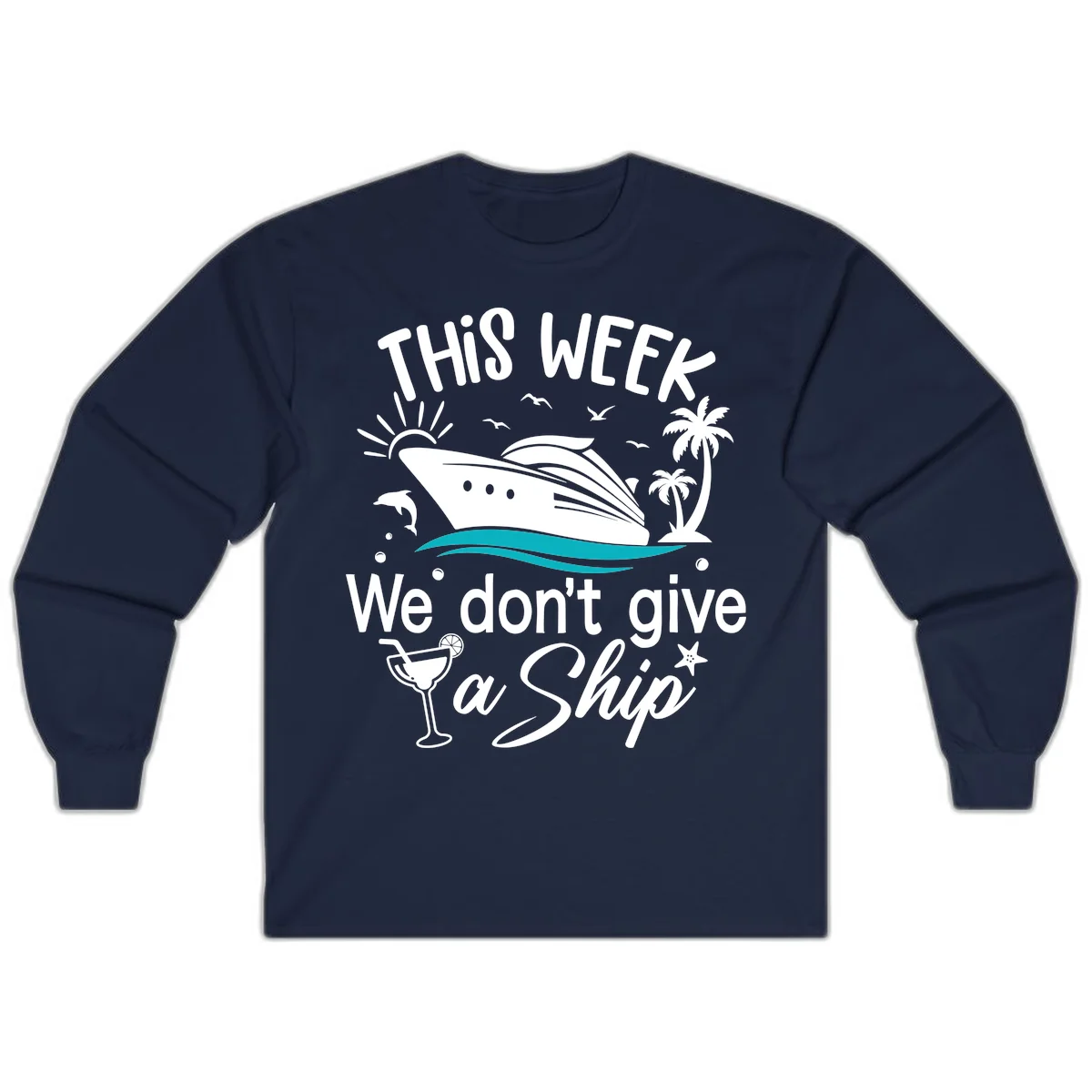 We Don't Give A Ship Long Sleeve T-Shirt in Navy