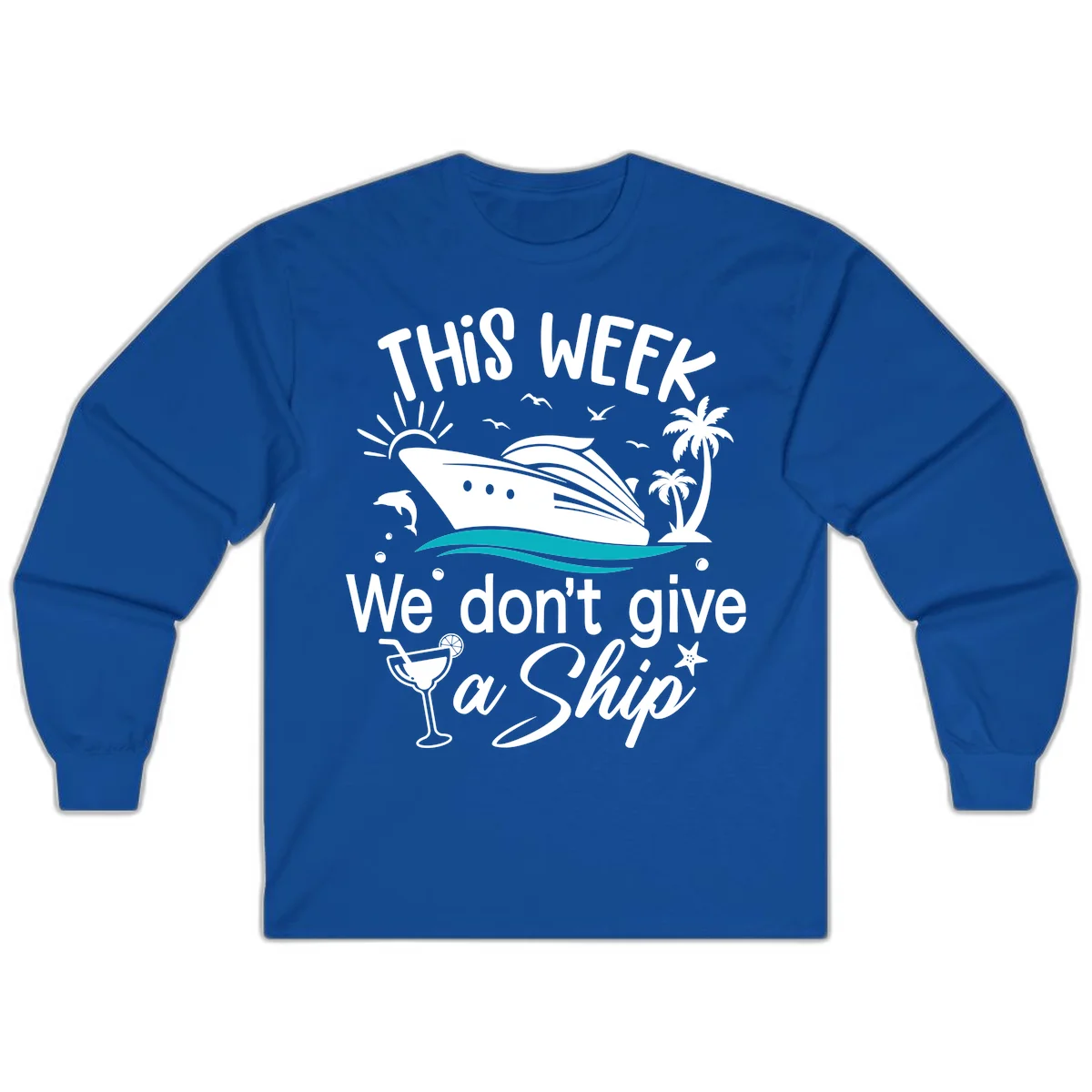 We Don't Give A Ship Long Sleeve T-Shirt in Royal